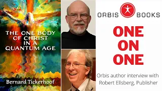 Bernard Tickerhoof, One On One Interview | The One Body of Christ in a Quantum Age