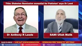 Diabetes Remission essential for Pakistan says Dr. Leeds in conversation with Sami Ullah Malik