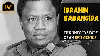 Ibrahim Babangida: The Untold Story of an Evil Genius