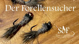 SoF - Spirit of Flyfisher - "Der Forellensucher" die Nymphe für alle Fälle.