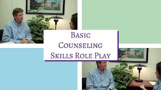 How to Do Basic Counseling Skills: Role Play