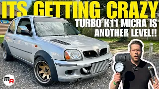 OUR CRAZY TURBO K11 NISSAN MICRA HAS GONE TO ANOTHER LEVEL - MENTAL!