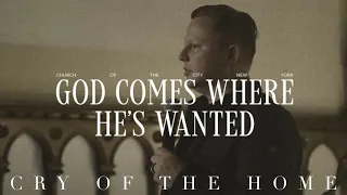 God Comes Where He's Wanted: Cry of the Home - Jon Tyson