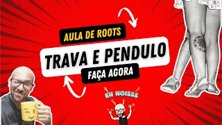 aula Forró Roots | Trava + Pêndulo | treine em casa em casa sozinho