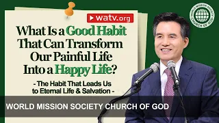 The Habit That Leads Us to Eternal Life & Salvation | WMSCOG, Church of God