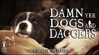 Damn Yer Dogs and Daggers | Western Short Film