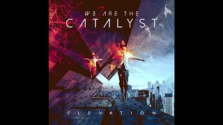 We Are The Catalyst - Alive [2016]