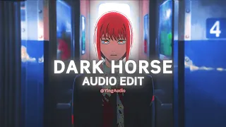 Dark Horse - Katy Perry ft- Juicy J [Edit Audio]