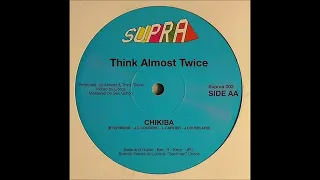 Think Almost Twice - Chikiba