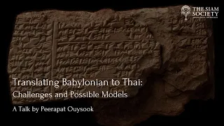 The Siam Society Lecture: Translating Babylonian to Thai