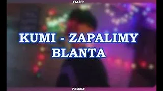 KUMI ZAPALIMY BLANTA  (VERSION ) 1H