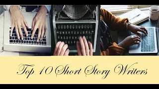 Top Ten Short Story Writers