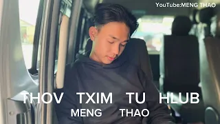 MENG THAO-THOV TXIM TU HLUB[official audio]New Song