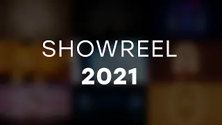 SHOWREEL -  2021