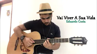 Eduardo Costa - Vai Viver A Sua Vida (Cover - Jeferson Mercês)