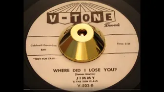 Jimmy & The Sundials   Where Did I Lose You