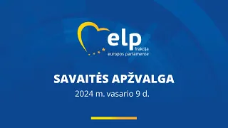 Kremliaus įtaka EP, Lietuvos parama Ukrainai - savaitės apžvalga, 2024 m. vasario 9 d.