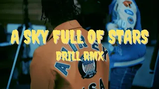 Coldplay - A Sky Full Of Stars (OFFICIAL DRILL REMIX) Prod. @tuff carly official