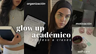 CÓMO TENER UN GLOW UP ACADÉMICO: regreso a clases, motivación de estudio, self-care