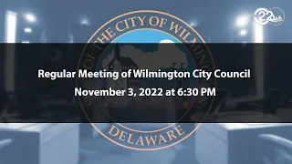 Regular Meeting of Wilmington City Council | 11/3/2022