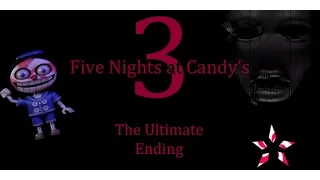 Five Nights at Candy's 3 | Walktrough | The Ultimate Ending