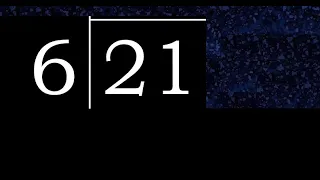 Dividir 21 entre 6 division inexacta con resultado decimal de 2 numeros con procedimiento