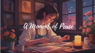 A Moment of Peace: Discover your haven of peace in the world of LoFi music.