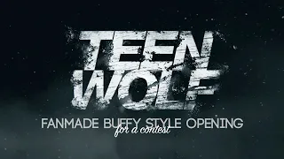 Teen Wolf Opening - Buffy Style