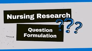 Nursing Research: Formulating Your Question Using PICO