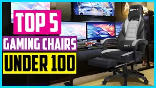 ✅Top 5 Best Gaming Chairs Under $100 2022 Reviews