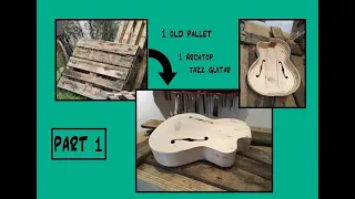 Making a Pallet Archtop Jazz Guitar Full Build - Part 1