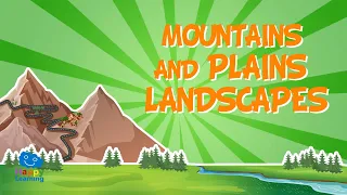 Mountain and Plain Landscapes  | Educational Videos for Kids
