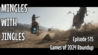 Mingles with Jingles Episode 515 - Games of 2024 Roundup