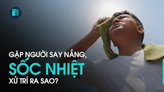 Say nắng, sốc nhiệt: Dấu hiệu nhận biết và cách xử trí | VTC1