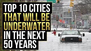 Top 10 Cities that will be Underwater in the Next 50 Years