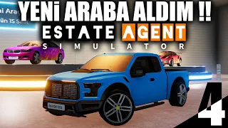 YENİ ARABA ALDIM !! OYUNU BOZDUM !! TÜRK YAPIMI ESTATE AGENT SİMULATOR #4