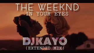 The Weeknd - In Your Eyes (Dj Kayo Extended Mix)