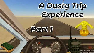 A Dusty Trip Experience (Part 1)