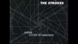 The Strokes - Under Cover Of Darkness