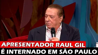 Urgente! Apresentador Raul Gil é internado em hospital de São Paulo