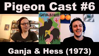 Ganja & Hess (1973) - Discussion/Movie Review