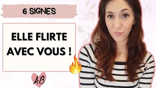 6 signes qu' ELLE FLIRTE avec vous !