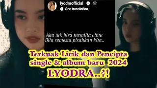 TERKUAK LIRIK DAN PENCIPTA SINGLE DAN ALBUM BARU LYODRA 2024!! RILIS SEGERA