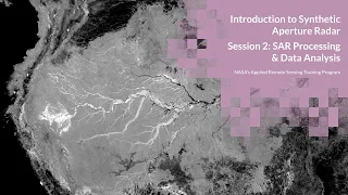 NASA ARSET: SAR Processing and Data Analysis, Session 2/4