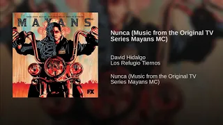 Mayans MC intro song "Nunca" by David Hidalgo