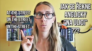 Anglické předložky: In the street, on the street nebo at the street?