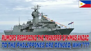 Rumors regarding the transfer of HMAS Anzac to the Philippines are denied, why???