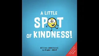 Story time with Lynn “A Little Spot of Kindness” by Diane Alber.