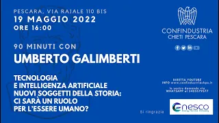 Diretta evento "90 minuti con Umberto Galimberti"-19 05 2022 ore 16:00 Confindustria Chieti Pescara