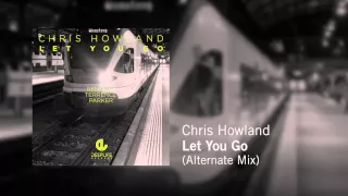 Chris Howland - Let You Go (Alternate Mix)